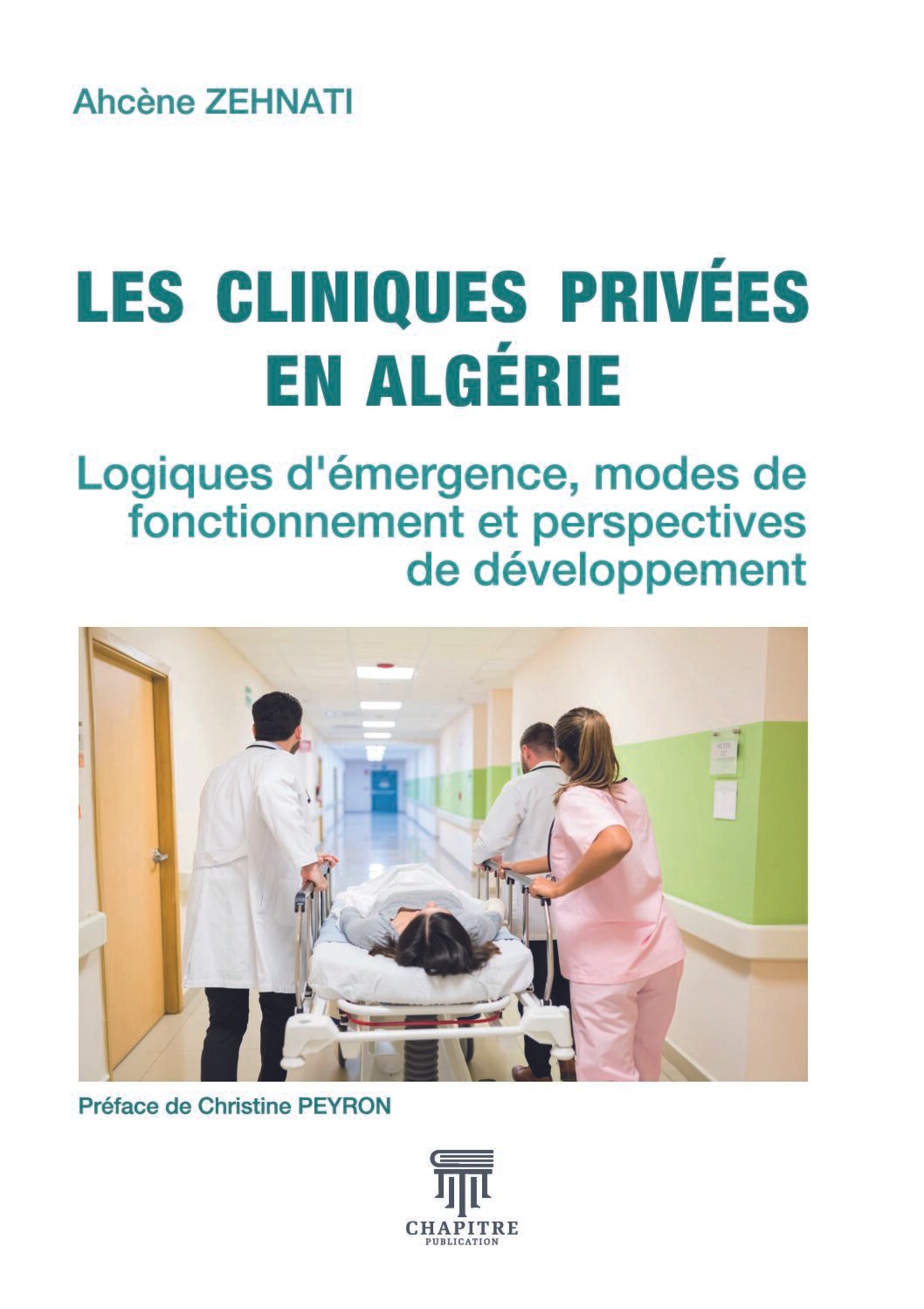 LES CLINIQUES PRIVÉES EN ALGÉRIE, Logiques d'émergence, modes de fonctionnement et perspectives de développement